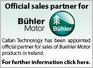 Callan Technology has been appointed official partner for sales of B�hler Motor products in Ireland. For further info click here.